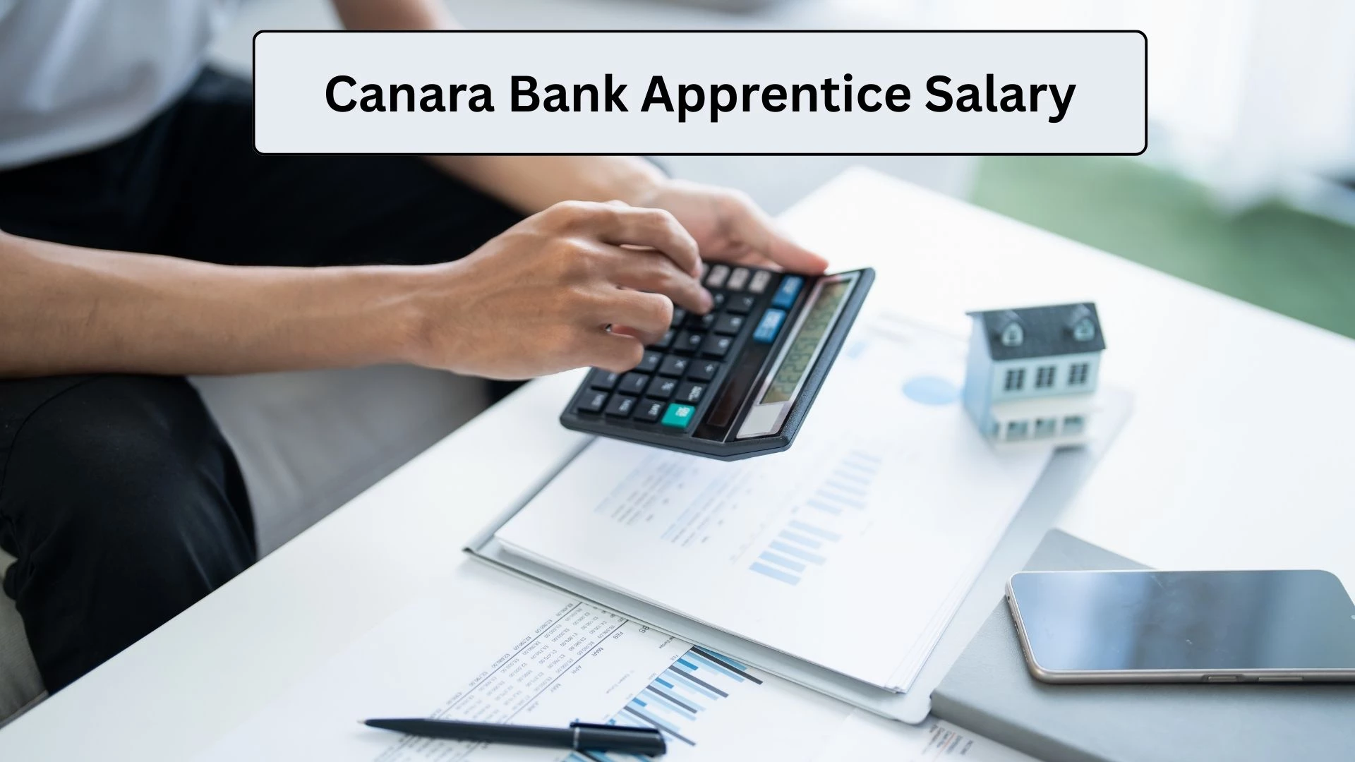 Canara Bank Apprentice Salary 2025 – Monthly Stipend, Pay Details & Recruitment